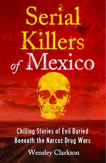 Front cover_Serial Killers Of Mexico