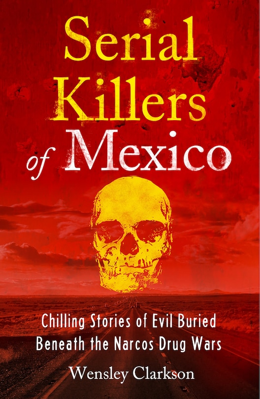 Front cover_Serial Killers Of Mexico