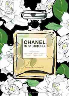 Chanel in 55 Objects by Emma Baxter-wright