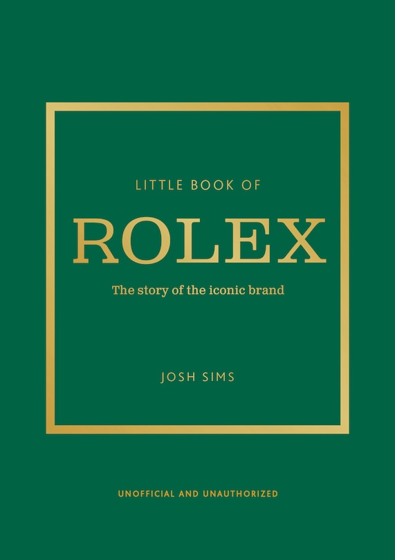 Little Book of Rolex: The story behind the iconic brand