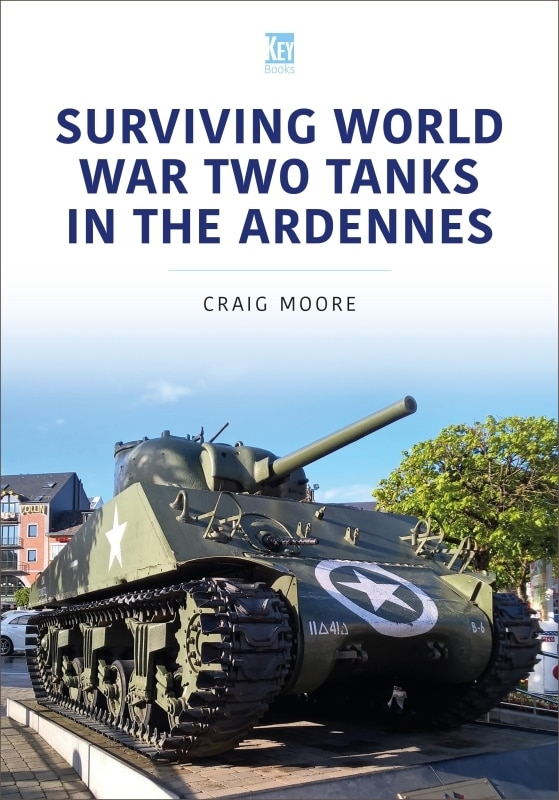 Front cover_Surviving World War Two Tanks in the Ardennes