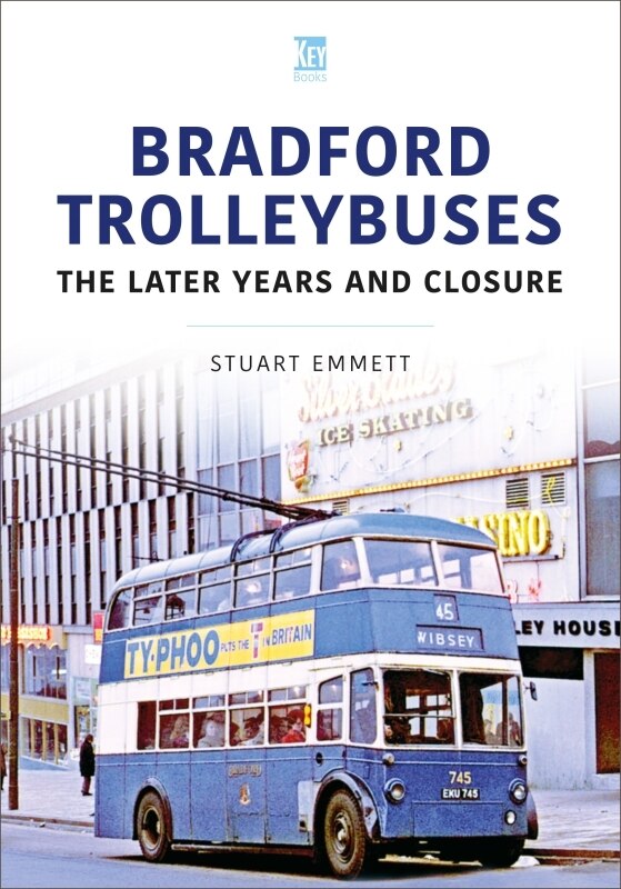 Bradford Trolleybuses: The Later Years and Closure