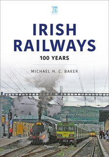 Irish Railways: 100 years
