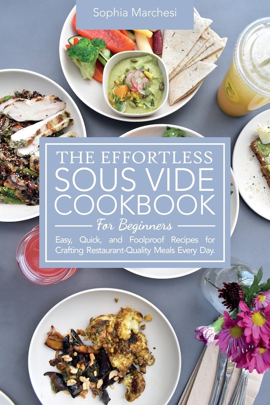 Front cover_The Effortless Sous Vide Cookbook for Beginners