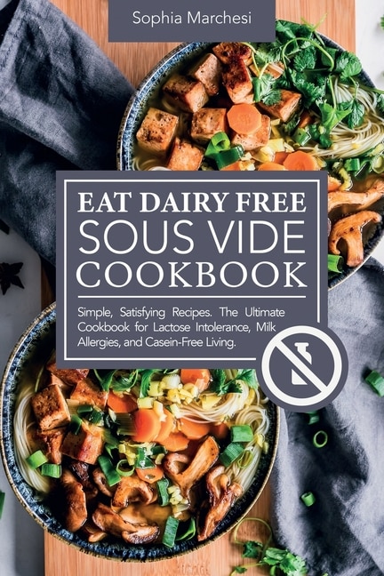 Couverture_Eat Dairy Free Sous Vide Cookbook