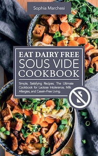 Front cover_Eat Dairy Free Sous Vide Cookbook