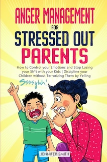 Couverture_Anger Management For Stressed Out Parents