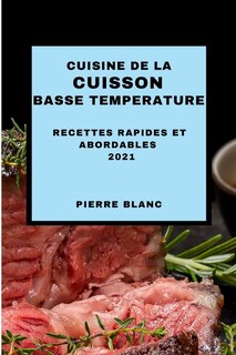 Front cover_Cuisine De La Cuisson Basse Temperature 2021 (sous Vide Cookbook 2021 French Edition)
