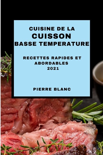 Front cover_Cuisine De La Cuisson Basse Temperature 2021 (sous Vide Cookbook 2021 French Edition)