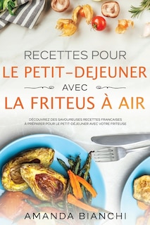 Couverture_Recettes Pour Le Petit- Déjeuner Avec La Friteuse À Air