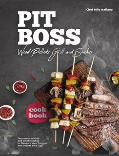Couverture_Pit Boss Wood Pellets Grill And Smoker Cookbook