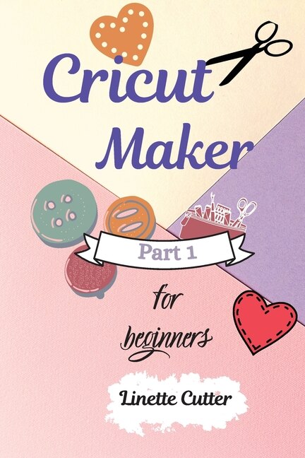 Cricut Maker For Beginners: How To Start Your Business.