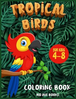 Front cover_Tropical Birds Coloring book for kids 4-8