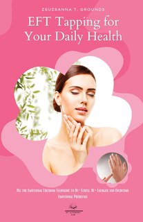 Front cover_EFT Tapping for Your Daily Health