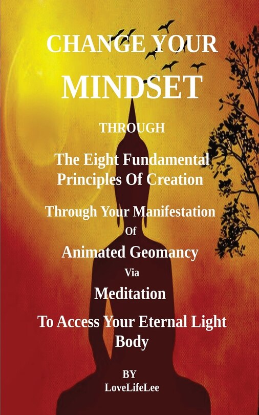 Front cover_Changing Your Mindset Through The Eight Principles Of Creation