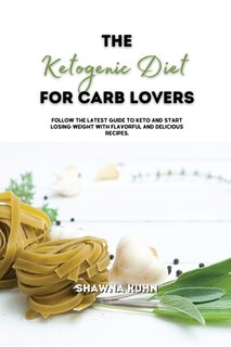 Couverture_The Ketogenic Diet For Carb Lovers