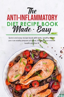 Couverture_The Anti-Inflammatory Diet Recipe Book Made Easy