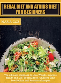 Couverture_Renal Diet For Beginners & Atkins Diet