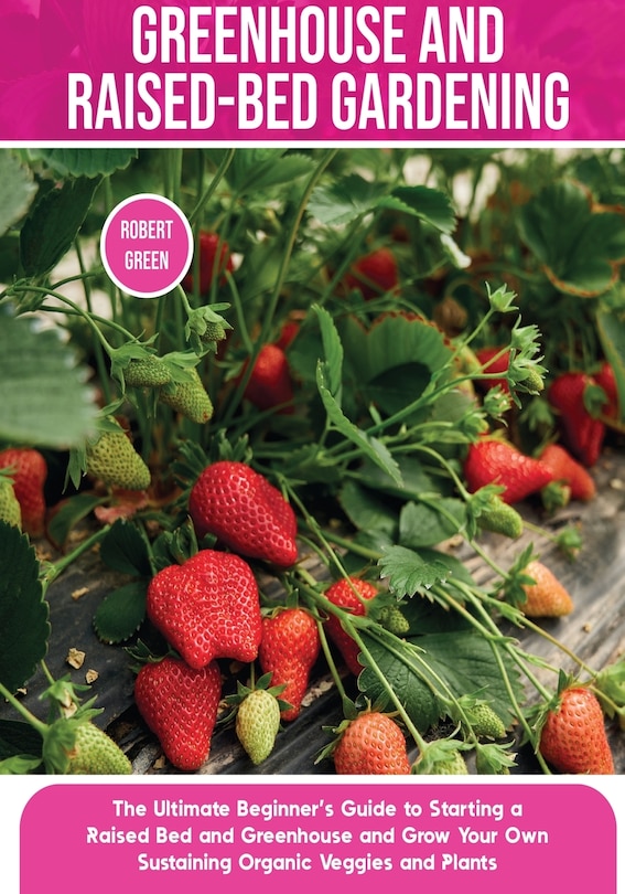 Front cover_Greenhouse and Raised-Bed Gardening