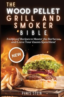 Front cover_The Wood Pellet Grill And Smoker Bible
