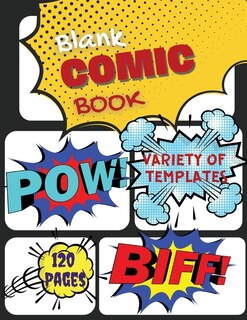 Blank Comic Book: Create Your Own Comics With This Comic Book Journal, Over 120 Pages Large Big 8.5 X 11 / Comic Book