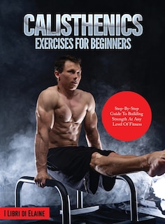 Front cover_Calisthenics Exercises for Beginners