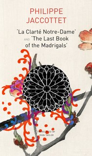 Front cover_La Clarté Notre-Dame and The Last Book of the Madrigals