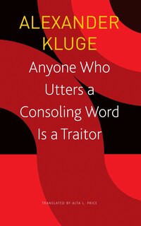 Front cover_Anyone Who Utters a Consoling Word Is a Traitor