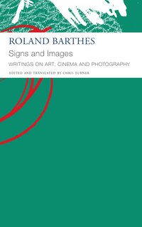 Signs and Images: Writings on Art, Cinema and Photography