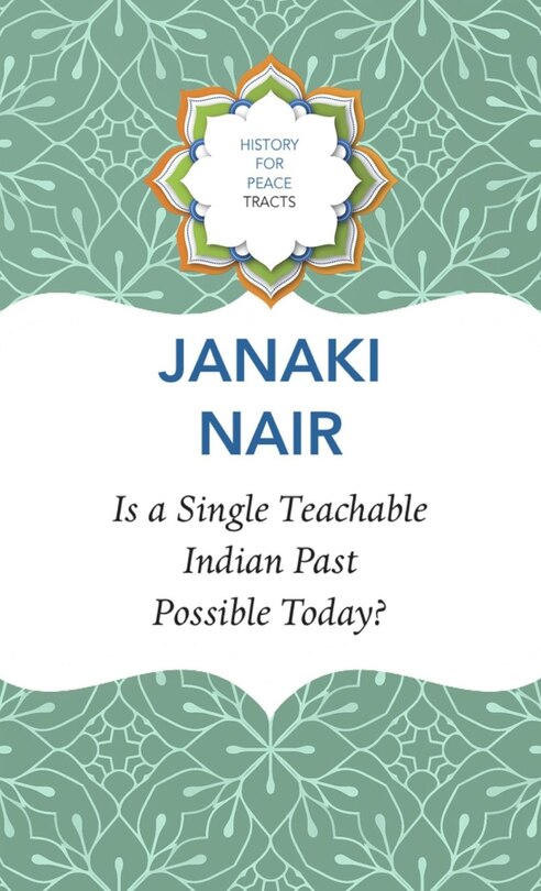 Front cover_Is a Single Teachable Indian Past Possible Today?