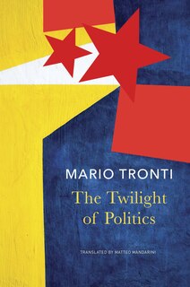 Front cover_The Twilight of Politics