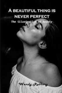 Front cover_A Beautiful Thing Is Never Perfect