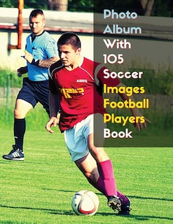 Couverture_Photo Album With 105 Soccer Images Football Players Book - Black And White Photography - High Resolution Hd