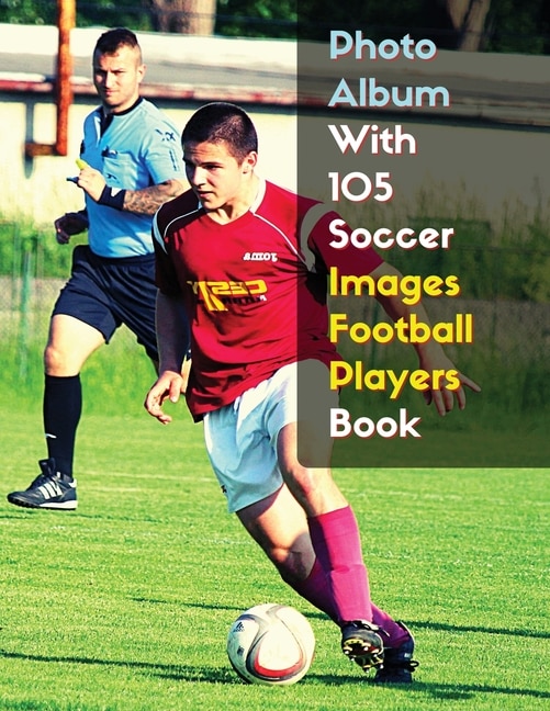 Couverture_Photo Album With 105 Soccer Images Football Players Book - Black And White Photography - High Resolution Hd