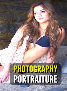Photography Portraiture - Album Artistic Images - Stock Photos - Art Of Professional And Natural Portraits - Full Color Hd: 100 Women - Pictures And Prints - Fine Art Ideas - An Original Way To Capture Beauty Mastering Ligh