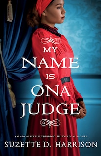 Front cover_My Name Is Ona Judge