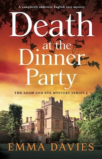 Death at the Dinner Party: A completely addictive English cozy mystery