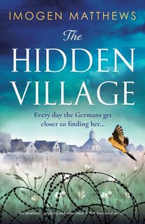 The Hidden Village: An absolutely gripping and emotional World War II historical novel