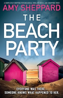 The Beach Party: A completely gripping psychological thriller with a jaw-dropping twist