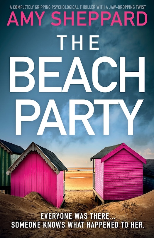 The Beach Party: A completely gripping psychological thriller with a jaw-dropping twist