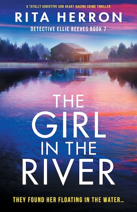 The Girl in the River: A totally addictive and heart-racing crime thriller