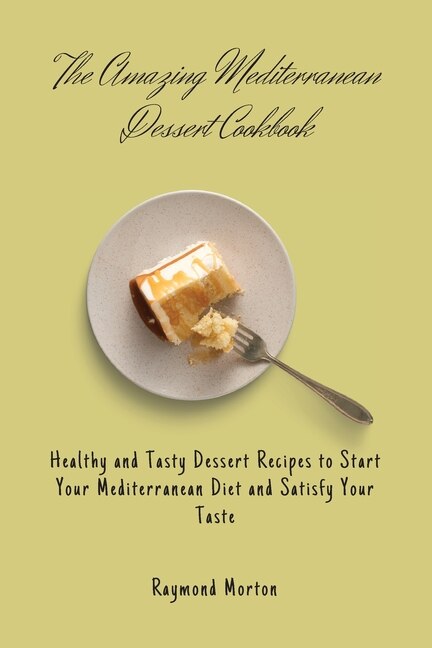 Couverture_The Amazing Mediterranean Dessert Cookbook
