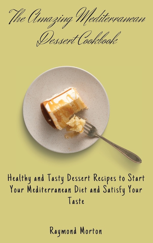 Front cover_The Amazing Mediterranean Dessert Cookbook