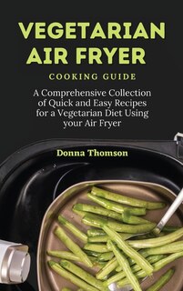 Front cover_Vegetarian Air Fryer Cooking Guide