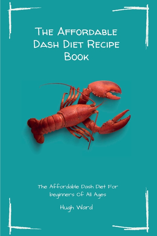 Front cover_The Affordable Dash Diet Recipe Book