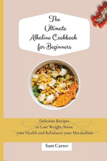 Front cover_The Ultimate Alkaline Cookbook for Beginners