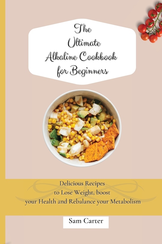 Front cover_The Ultimate Alkaline Cookbook for Beginners