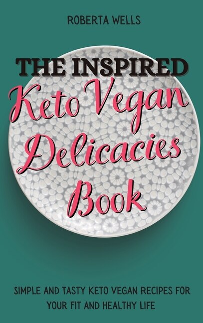 Couverture_The Inspired Keto Vegan Delicacies Book