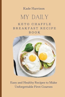 Front cover_My Daily Keto Chaffle Breakfast Recipe Book