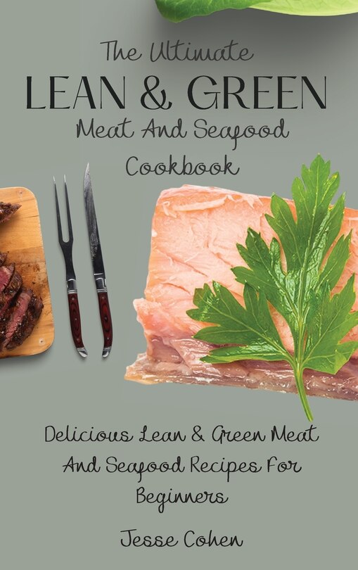 Couverture_The Ultimate Lean & Green Meat And Seafood Cookbook